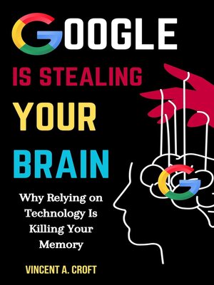 cover image of Google Is Stealing Your Brain